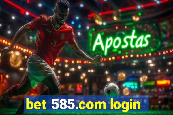 bet 585.com login